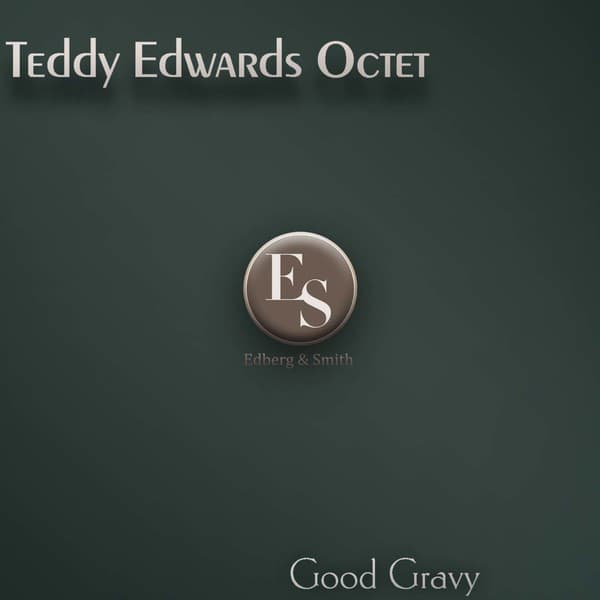 Good Gravy - Teddy Edwards