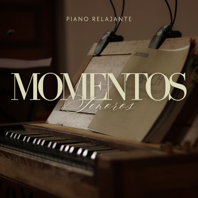 Momentos Sonoros: Instrumental de Piano Relajante - Piano Relajante
