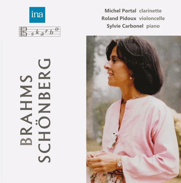 Brahms: Clarinet Trio in A Minor, Op. 114 - Schoenberg: 3 Klavierstücke, Op. 11 - Sylvie Carbonel