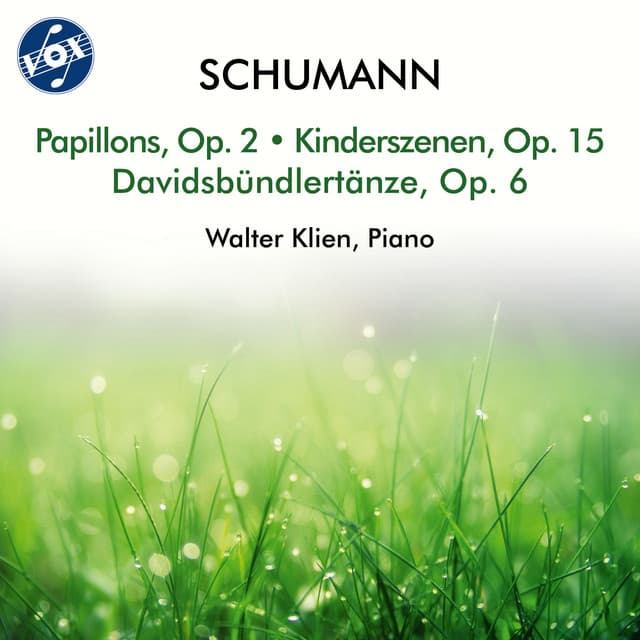 Schumann: Papillons, Op. 2, Kinderszenen, Op. 15 & Davidsbündlertänze, Op. 6 - Robert Schumann