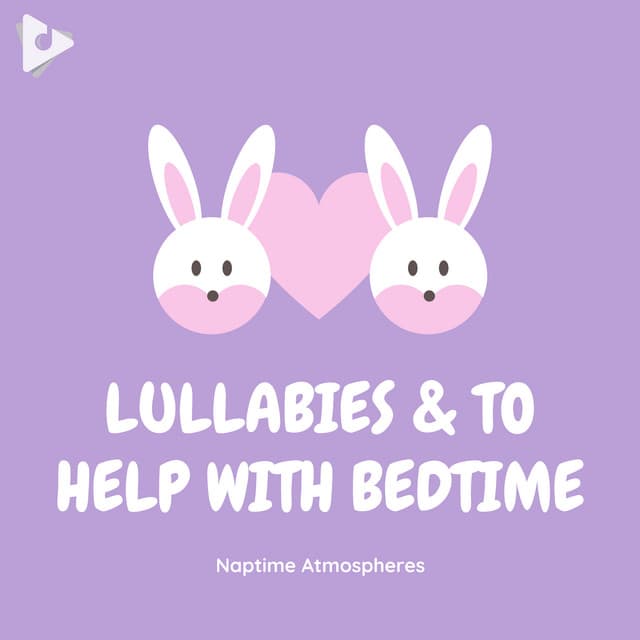 Lullabies & Nursery Rhymes to Help with Bedtime - Naptime Atmospheres