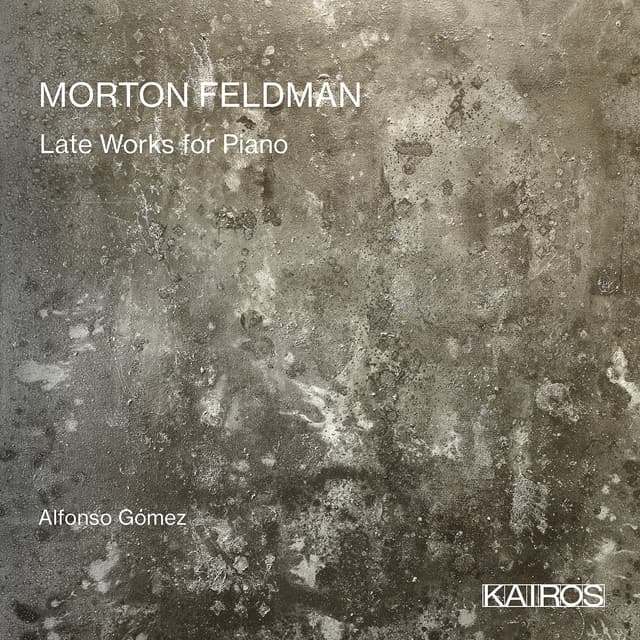 Morton Feldman: Late Works for Piano - Morton Feldman