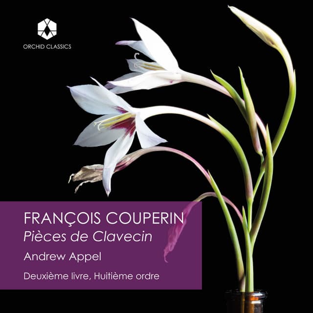 Couperin: Deuxième livre, de pièces de clavecin, Ordre 8 - François Couperin