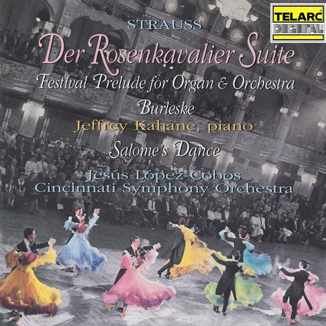 Strauss: Suite from Der Rosenkavalier, Festival Prelude, Burleske & Salome's Dance - Richard Strauss