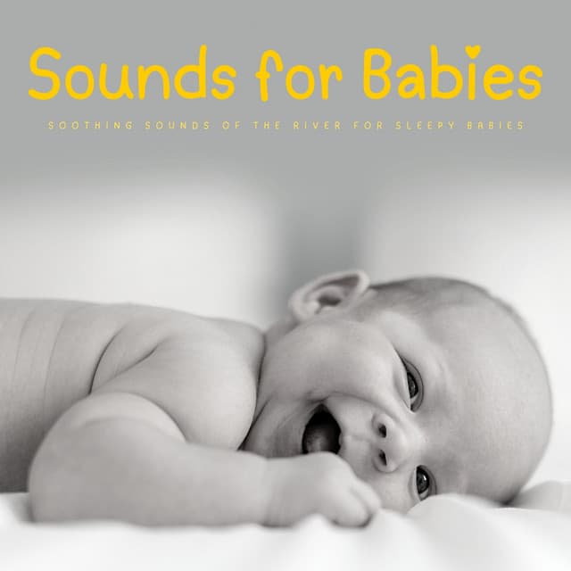 Sounds For Babies: Soothing Sounds Of The River For Sleepy Babies - Baby Sleep Conservatory
