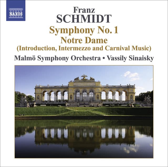 Schmidt, F.: Symphony No. 1 / Notre Dame, Act I: Introduction, Interlude and Carnival Music - Franz Schmidt