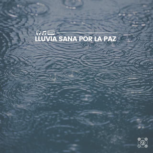Lluvia Sana por la Paz - Ruido de Lluvia