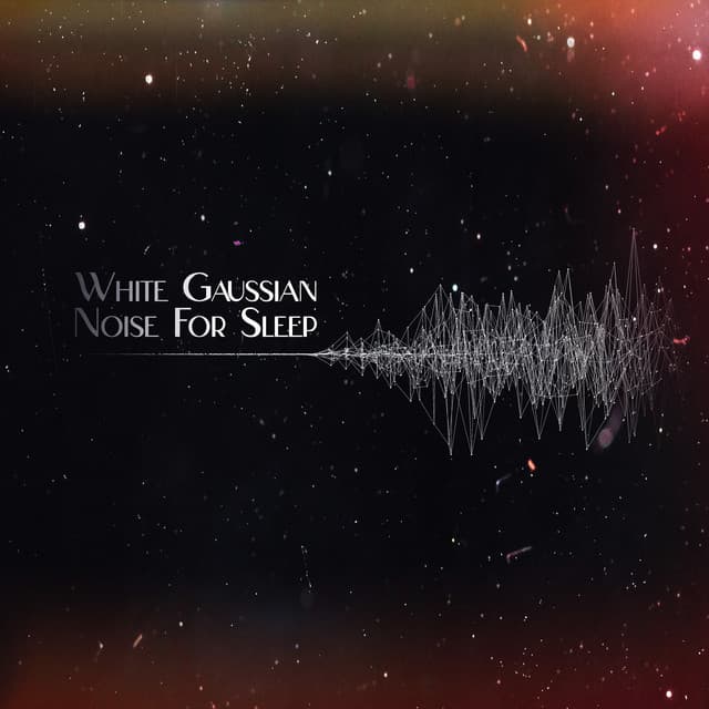 White Gaussian Noise For Sleep - White Noise Universe