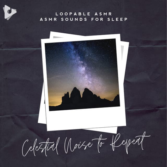 Celestial Noise to Repeat - Loopable ASMR