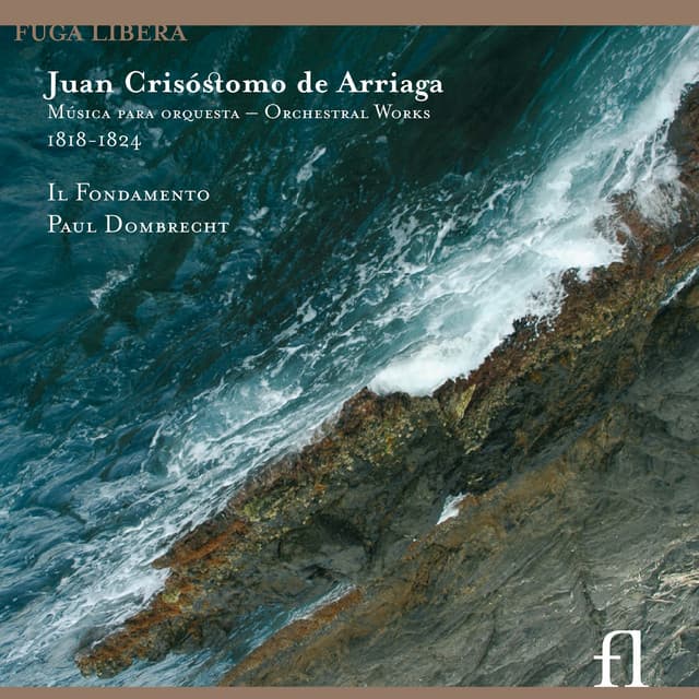 Arriaga: Orchestral Works, 1818-1824 - Juan Crisóstomo Arriaga