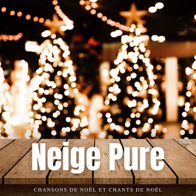 Neige Pure: Musique de Noël - Chansons de Noël et Chants de Noël