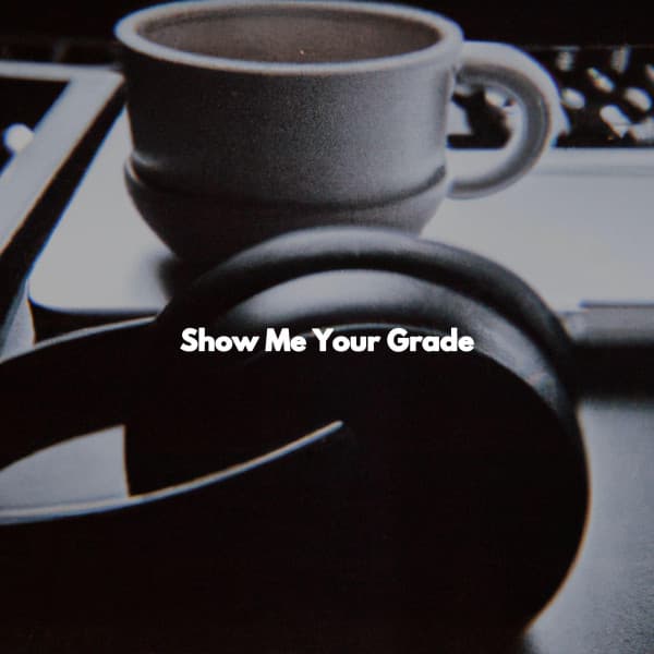 Show Me Your Grade - Morning Chill Out Playlist