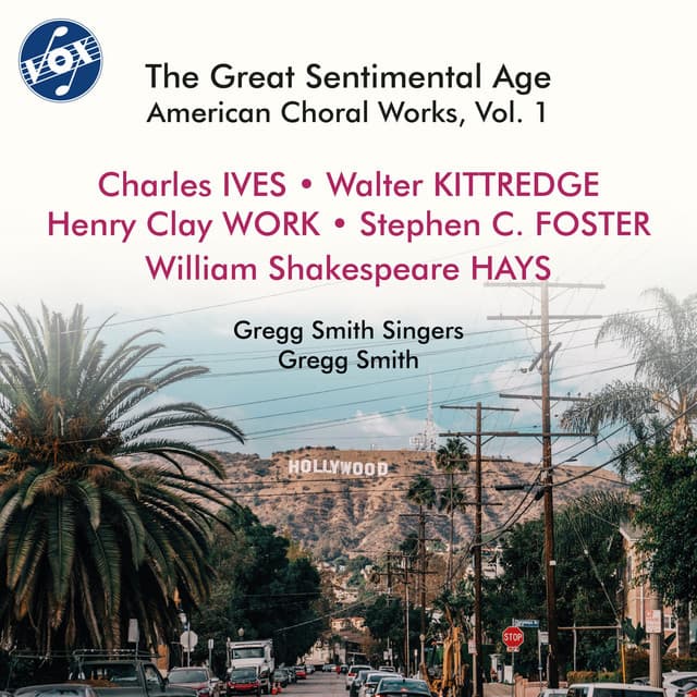 The Great Sentimental Age: American Choral Works, Vol. 1 - Gregg Smith Singers