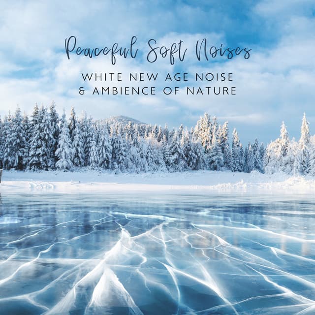 Peaceful Soft Noises: White New Age Noise & Ambience of Nature - White Noise Universe