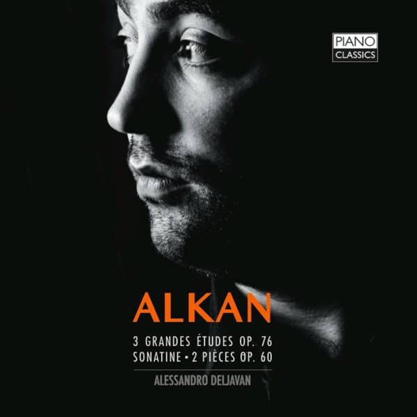 Alkan: 3 Grande etudes, Op. 76, Sonatine, 2 petites pièces, Op. 60 - Charles-Valentin Alkan