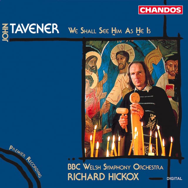 Tavener: We Shall See Him As He Is - John Tavener
