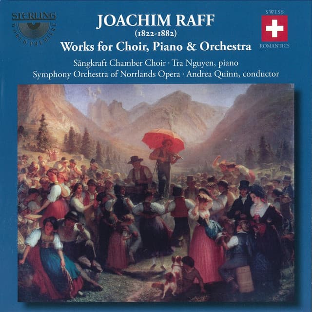 Raff: Works for Choir, Piano & Orchestra - Joachim Raff