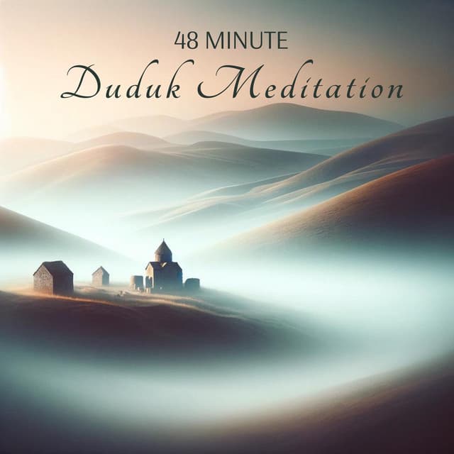 48 Minute Duduk Meditation: Healing Armenian Soundscapes - Oriental New Age Lounge