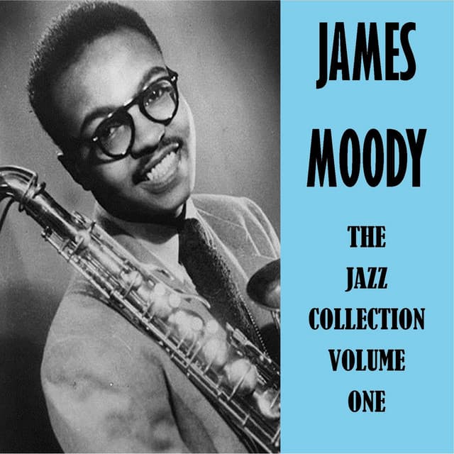 The Jazz Collection Vol. 1 - James Moody