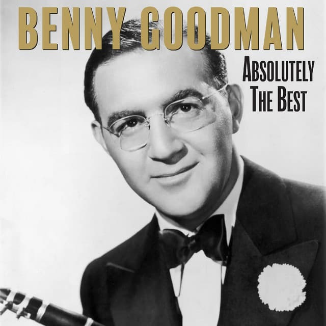 Absolutely The Best - Benny Goodman