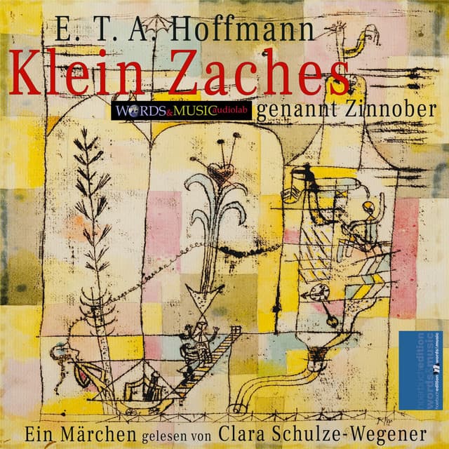Klein Zaches, genannt Zinnober: - E.T.A. Hoffmann