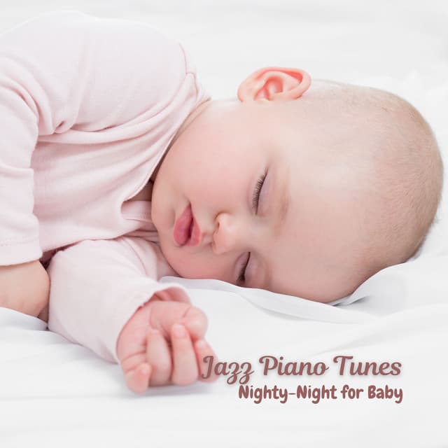 Jazz Piano Tunes: Nighty-Night for Baby - Slow Smooth Jazz