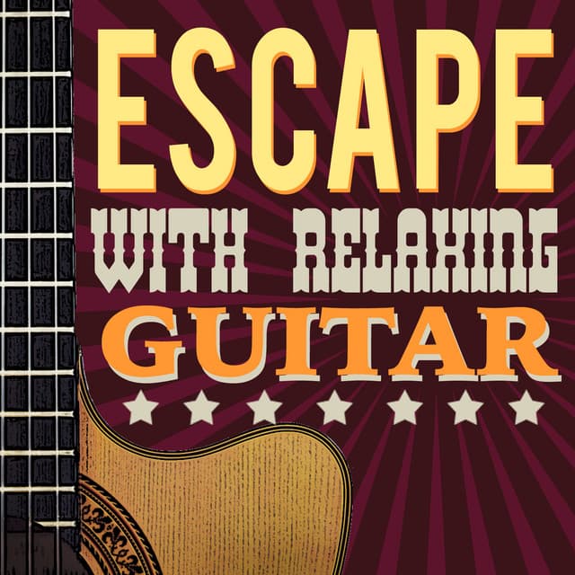 Escape with Relaxing Guitar - Easy Listening Guitar