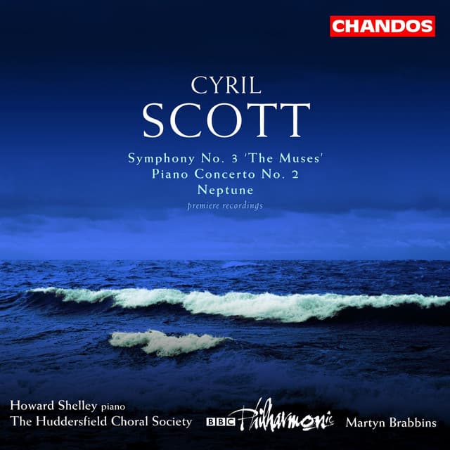 Scott: Neptune, Symphony No. 3 & Piano Concerto No. 2 - Cyril Scott