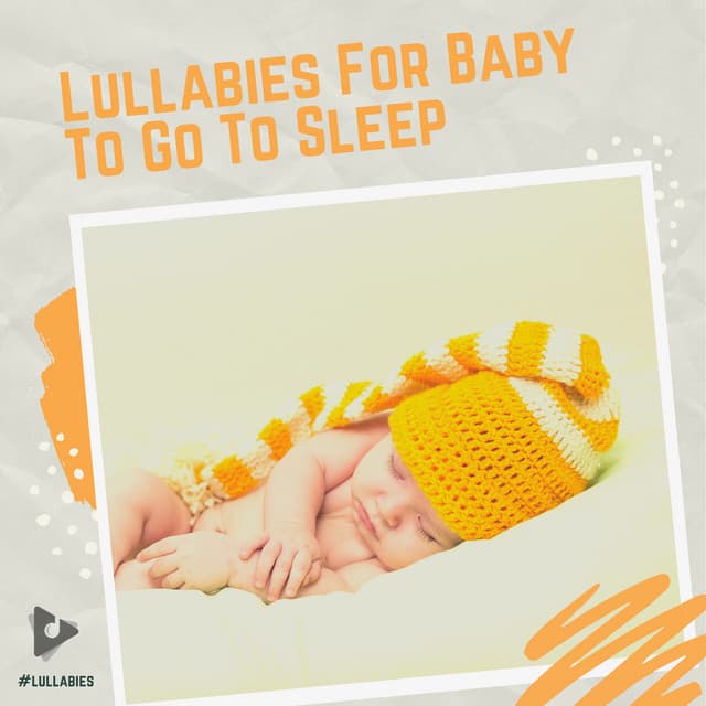 Lullabies For Baby To Go To Sleep - #Lullabies