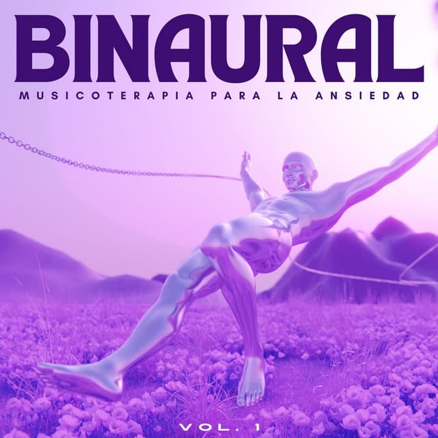Binaural: Musicoterapia Para La Ansiedad Vol. 1 - Chico binaural