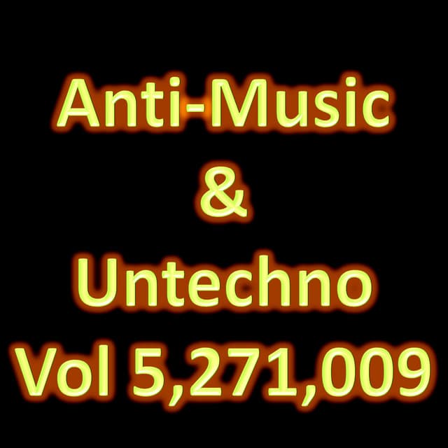 Anti-Music & Untechno Vol 5271009 - Electric