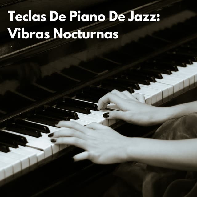 Teclas De Piano De Jazz: Vibras Nocturnas - Piano para dormir