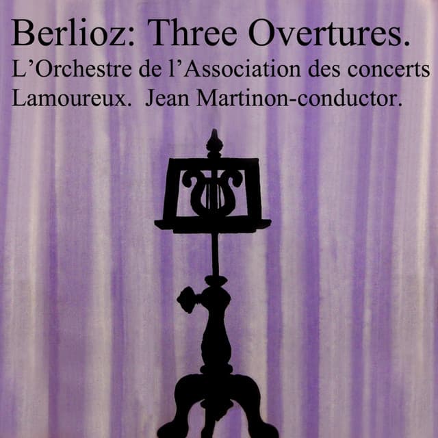 Berlioz Three Overtures - Hector Berlioz