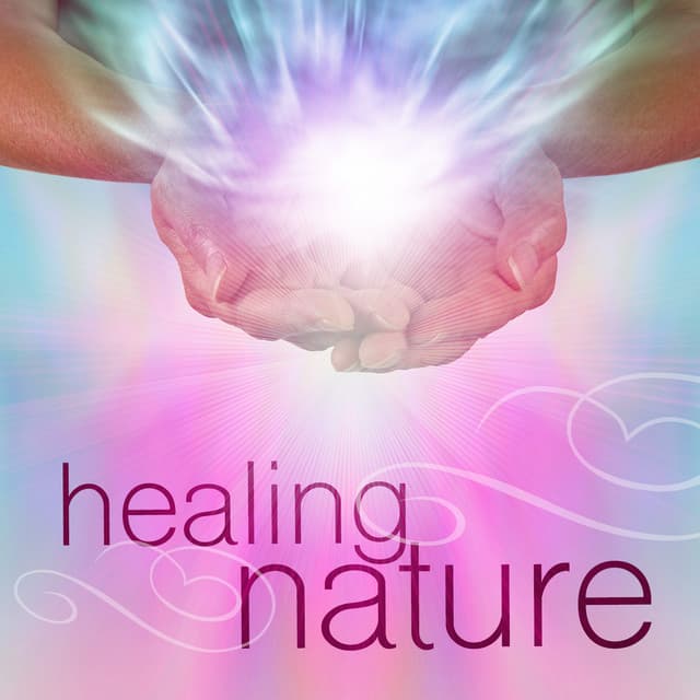 Healing Nature - The Healing Sounds of Nature