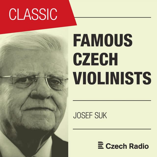 Famous Czech Violinists: Josef Suk - Josef Suk