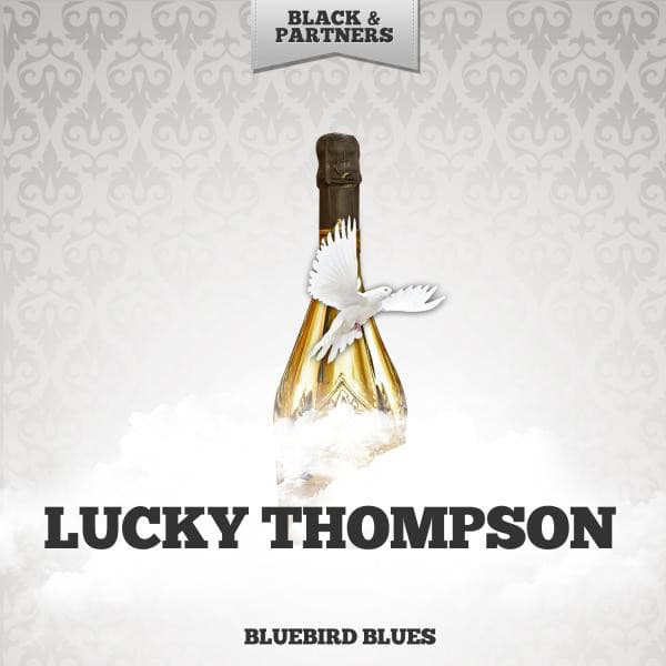 Bluebird Blues - Lucky Thompson