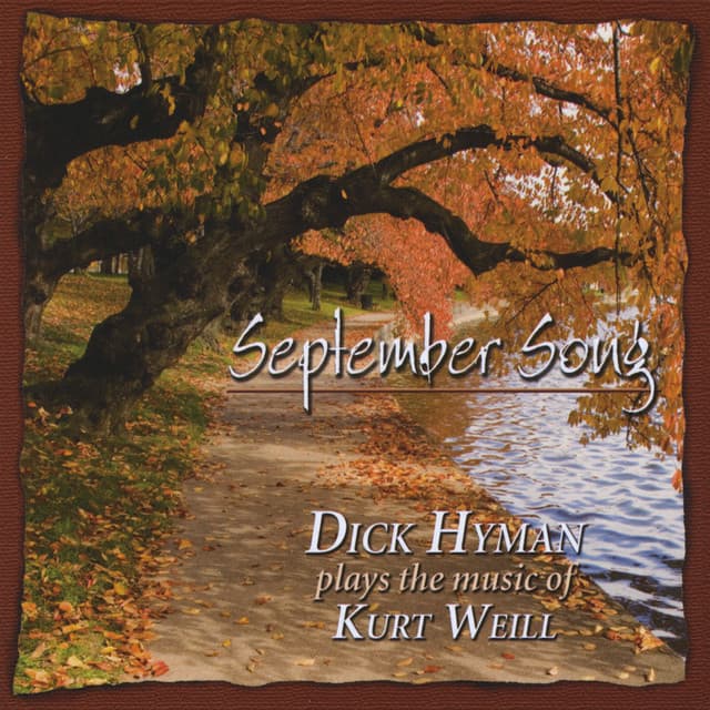 September Song - Dick Hyman Plays the Music of Kurt Weill - Dick Hyman