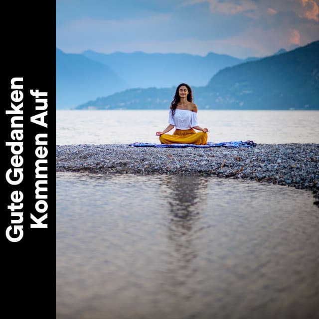 Gute Gedanken Kommen Auf - Muskelentspannung Musik Welt
