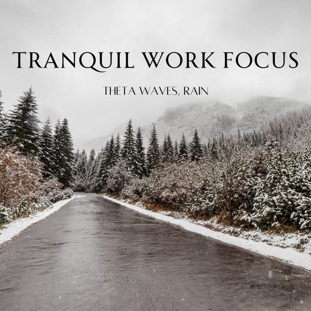 Tranquil Work Focus: Theta Waves, Rain - Work Playlist