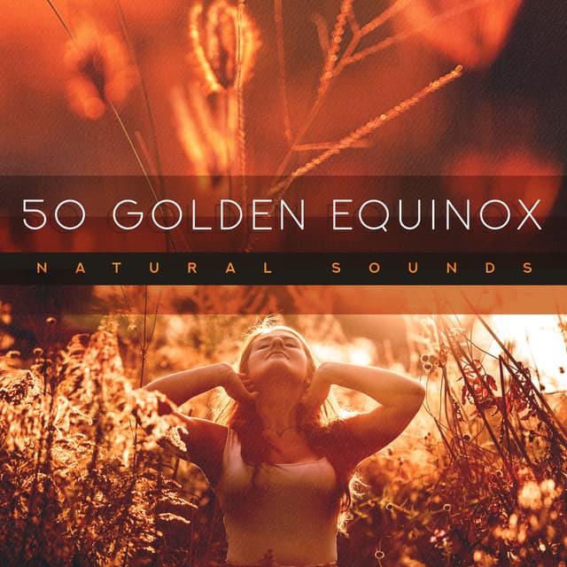 50 Golden Equinox - Natural Sounds