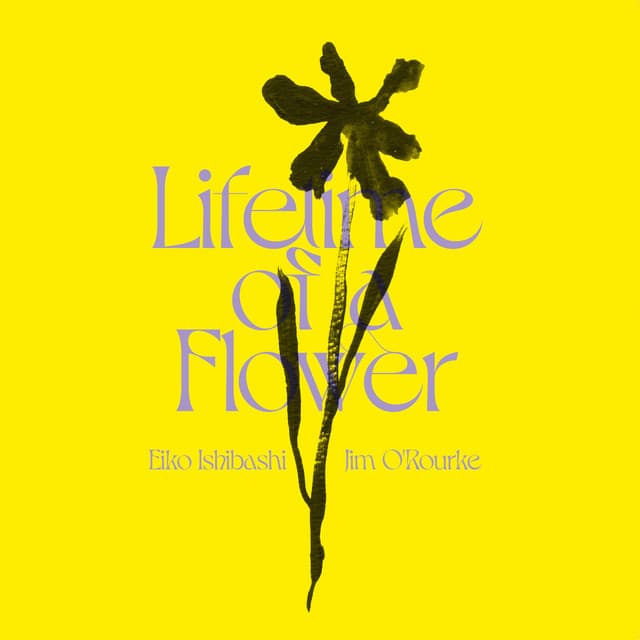 Lifetime of a Flower - Eiko Ishibashi