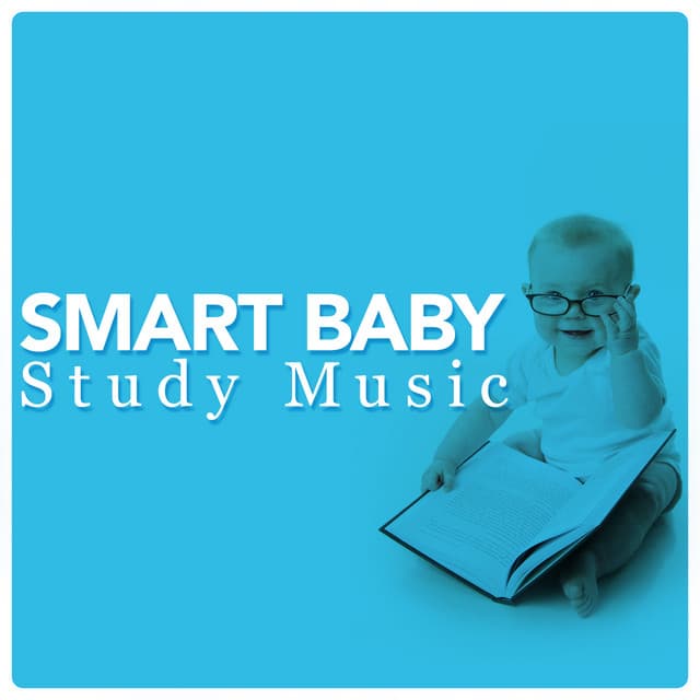 Smart Baby Study Music - Smart Baby Lullaby