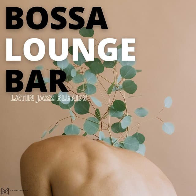 Latin Jazz Blends - Bossa Lounge Bar