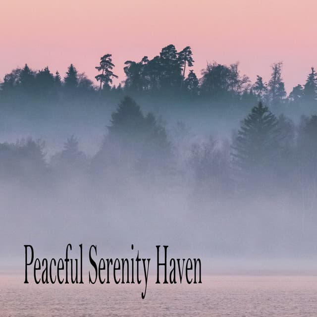 Peaceful Serenity Haven - Musica Relajante