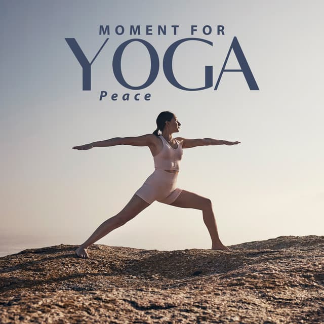 Moment for Yoga Peace: Yoga Practice in Home - Meditation Yoga Empire