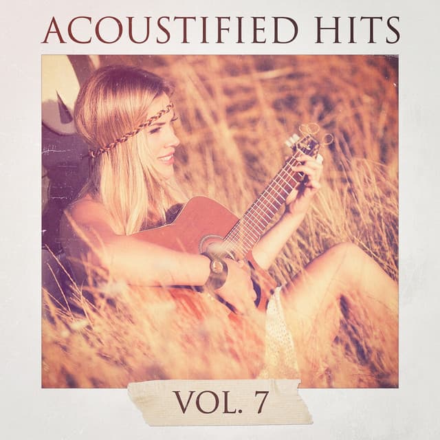 Acoustified Hits, Vol. 7 - Relajacion y Guitarra Acustica