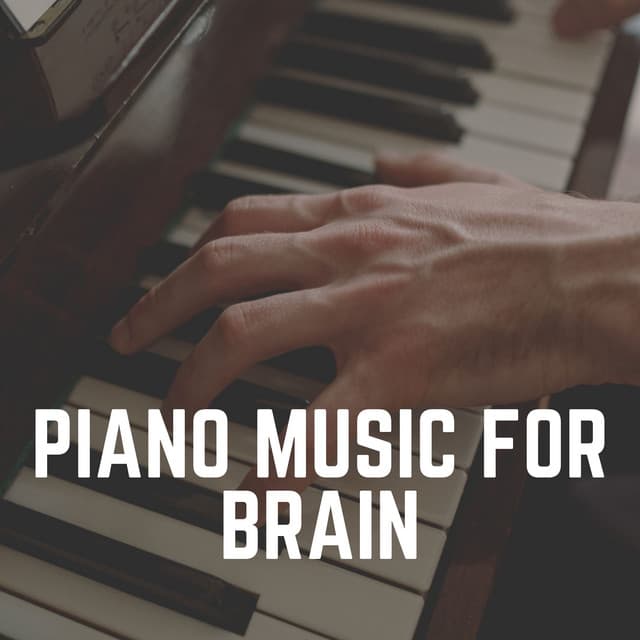 Piano Music for Brain - Relaxing Piano Therapy