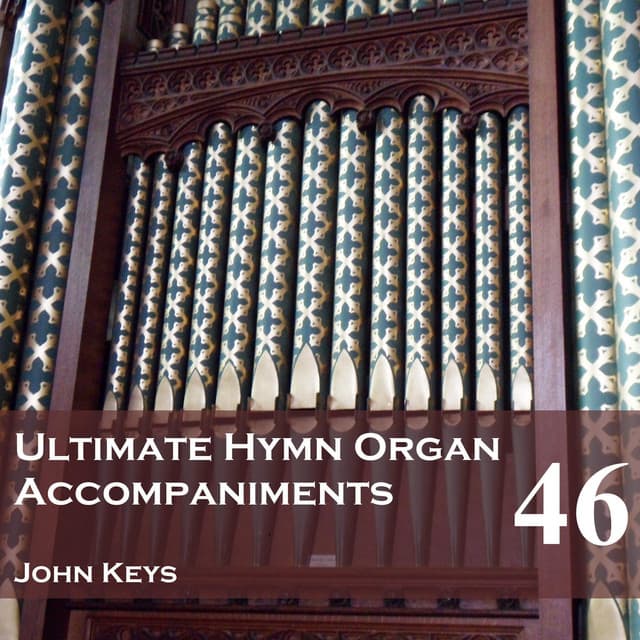 Ultimate Hymn Organ Accompaniments, Vol. 46 - John Keys