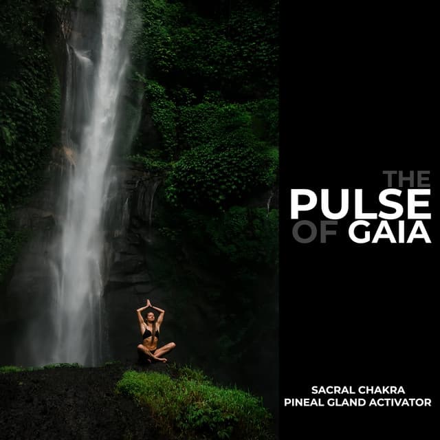 The Pulse of Gaia - Sacral Chakra