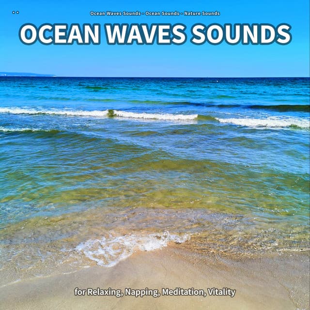 ** Ocean Waves Sounds for Relaxing, Napping, Meditation, Vitality - Ocean Waves Sounds